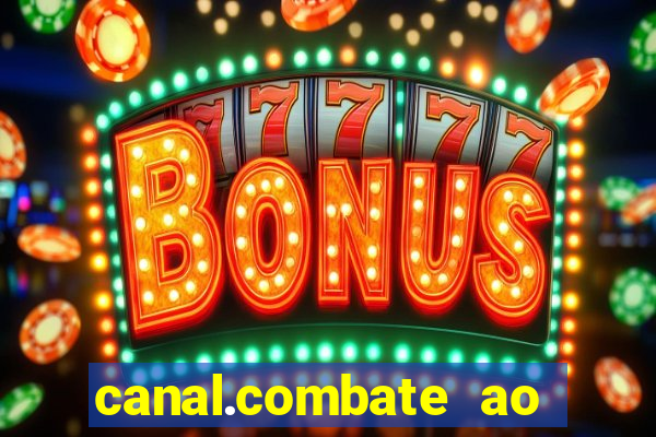 canal.combate ao vivo multicanais
